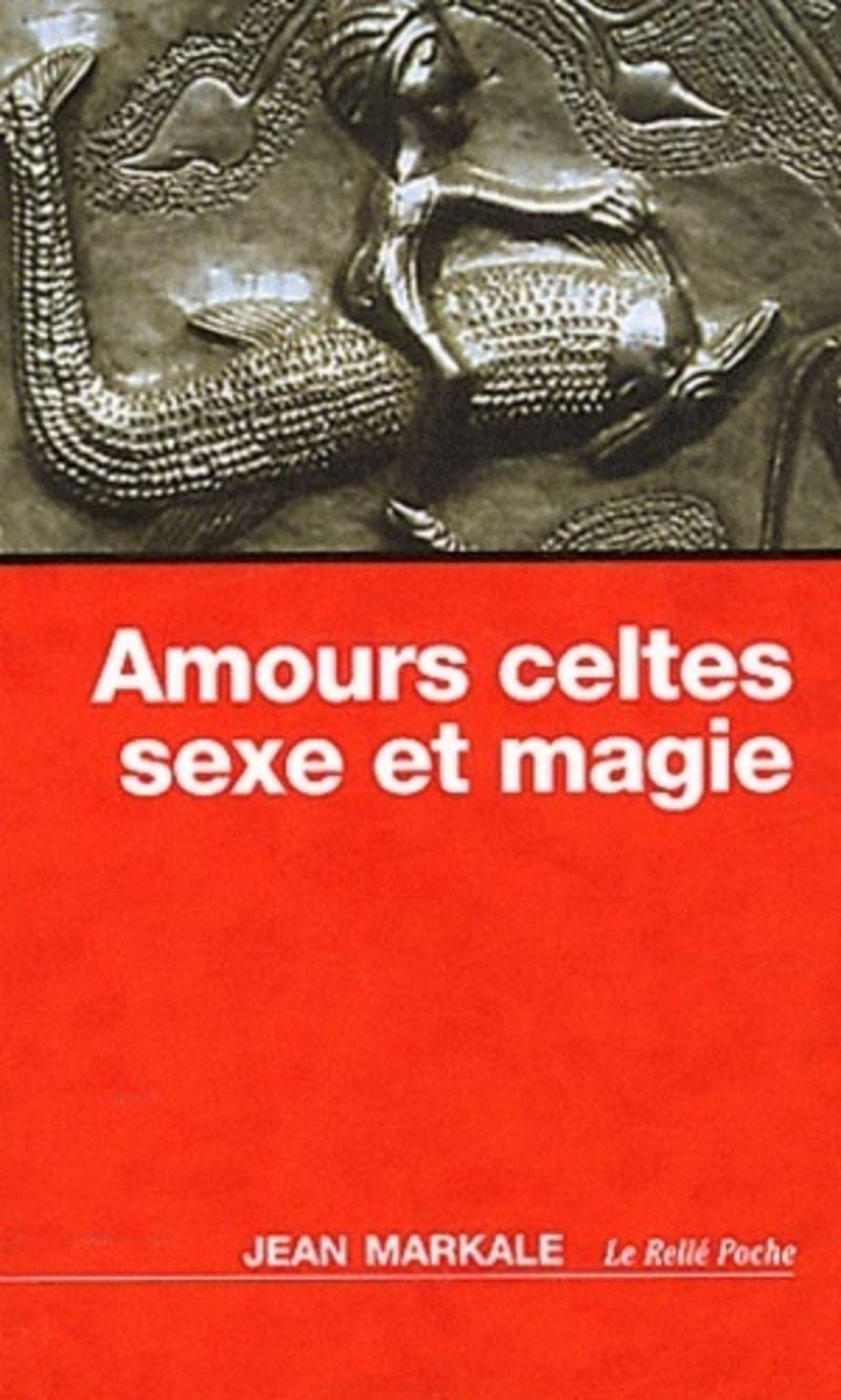 Amours celtes, sexe et magie