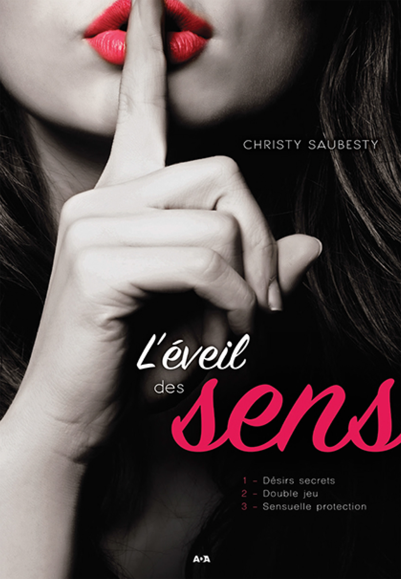 L'Éveil des sens, tome 1: Désirs secrets