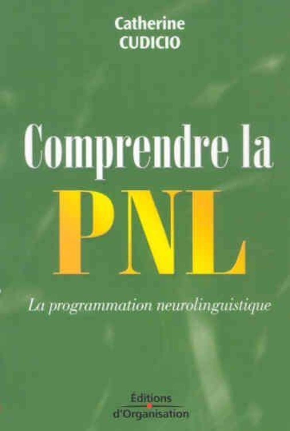 Comprendre la PNL: La Programmation Neurolinguistique
