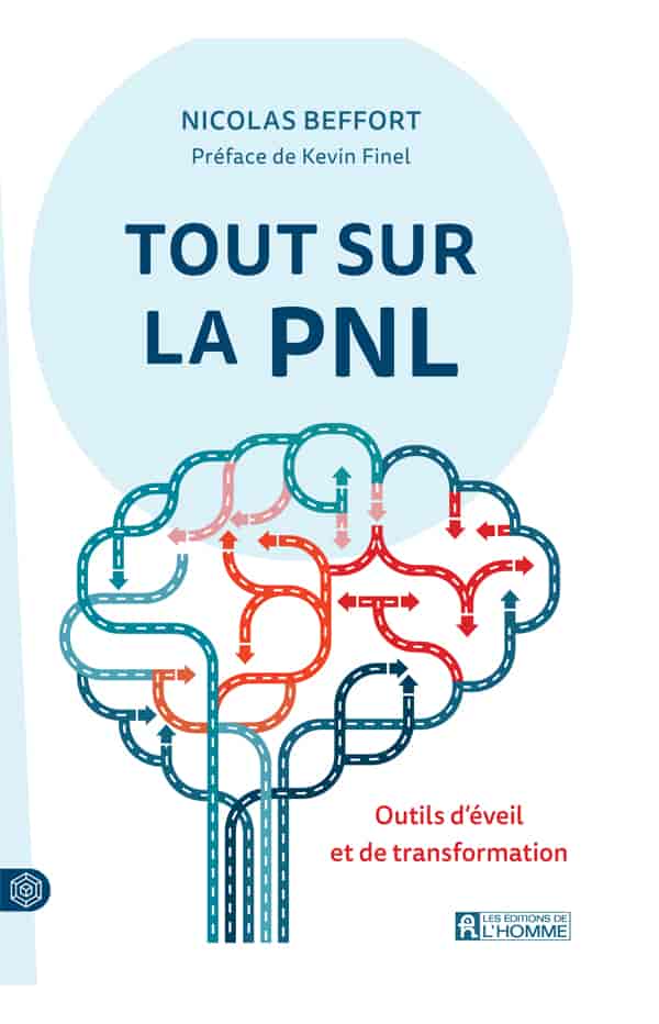Tout sur la PNL: outils d'éveil et de transformation