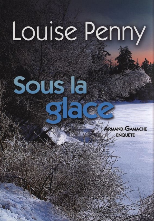 Armand Gamache 02 Sous la glace