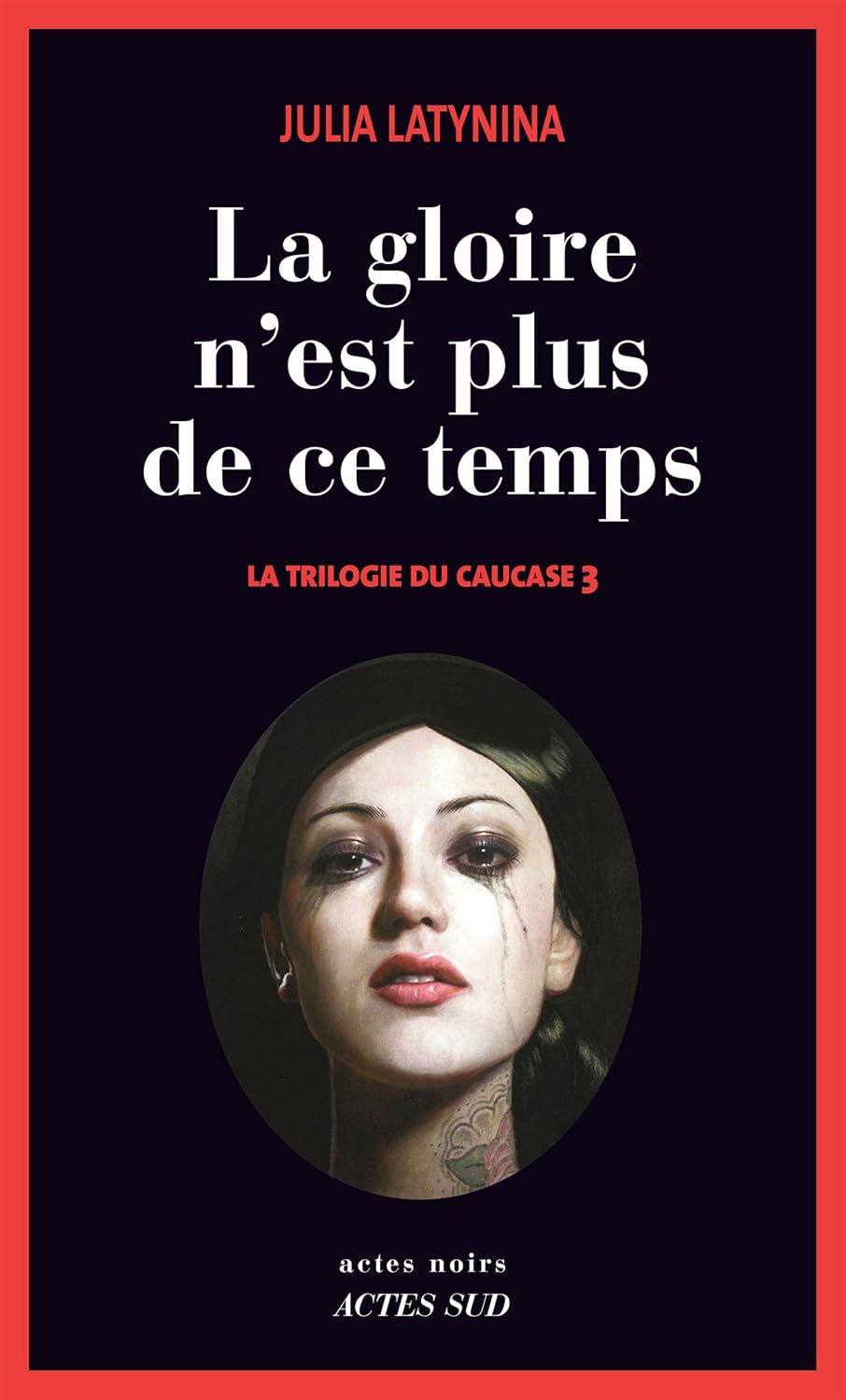 La Gloire N'est Plus De Ce Temps: La Trilogie Du Caucase 3