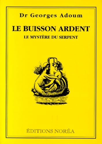 Le buisson ardent: le mystère du serpent