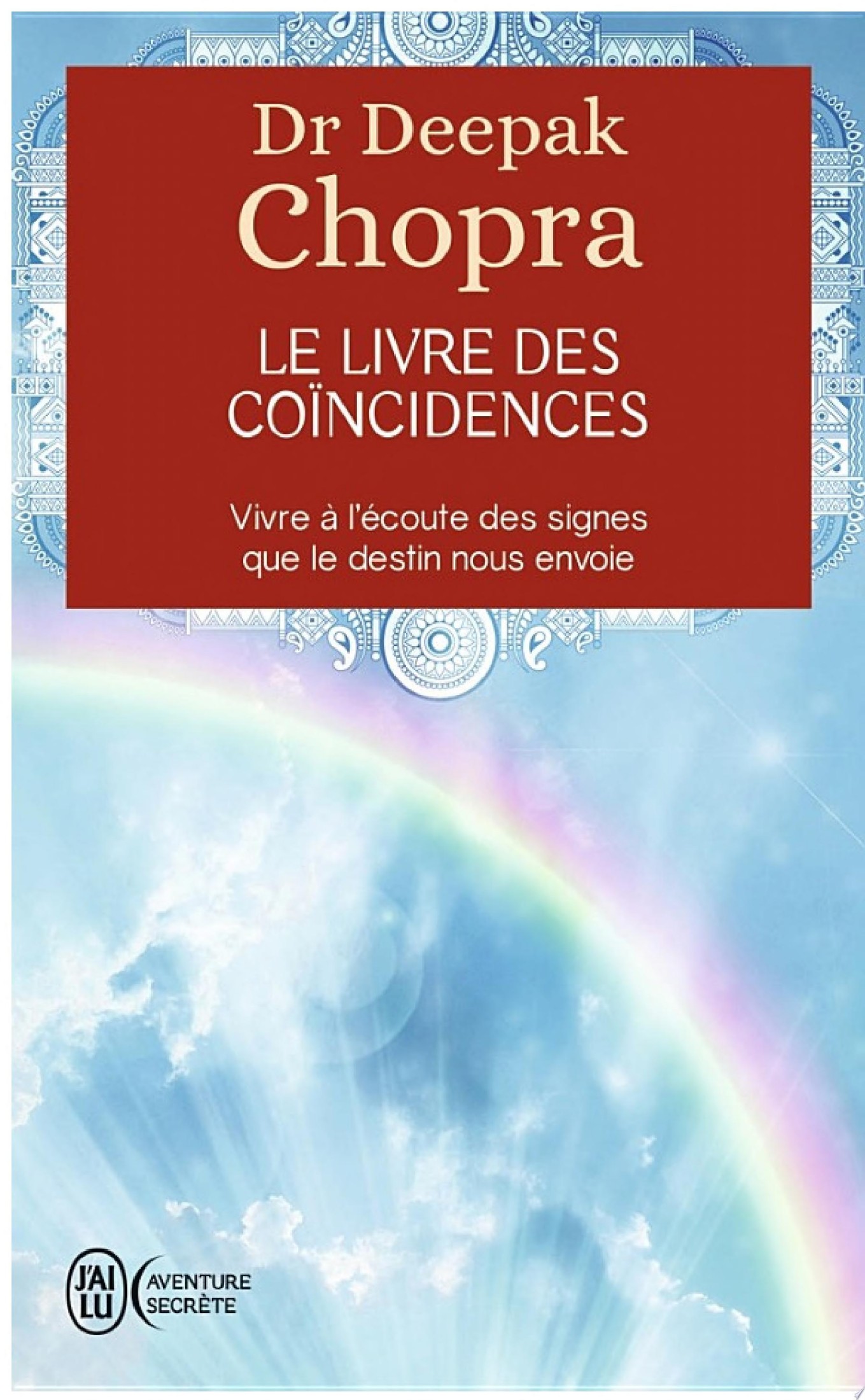 Le livre des coïncidences. Vivre à l'écoute des signes que le destin nous envoie