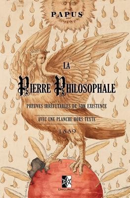 La Pierre Philosophale: Preuves irréfutables de son existence - 1889