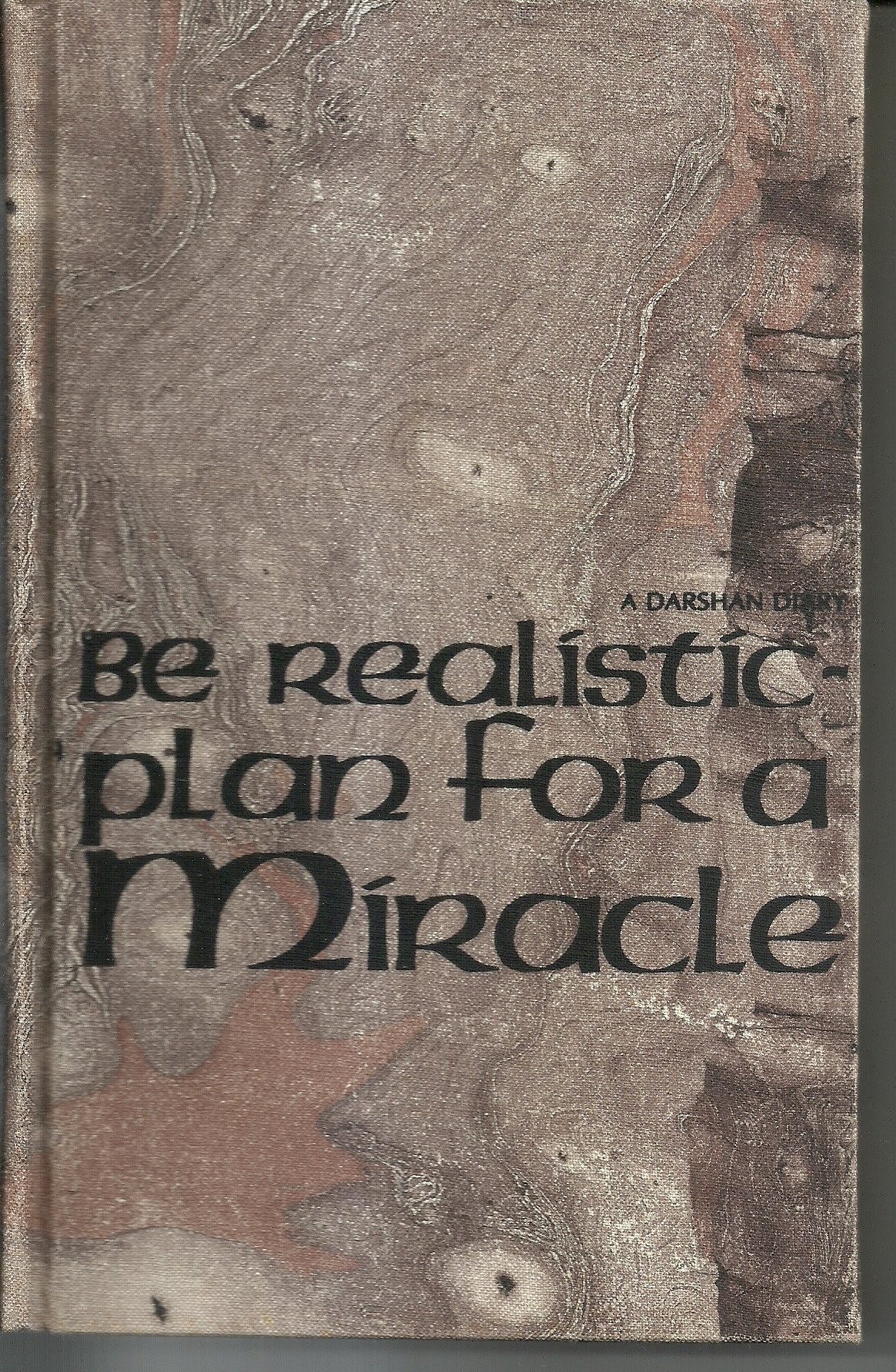 Be Realistic: Plan for a Miracle