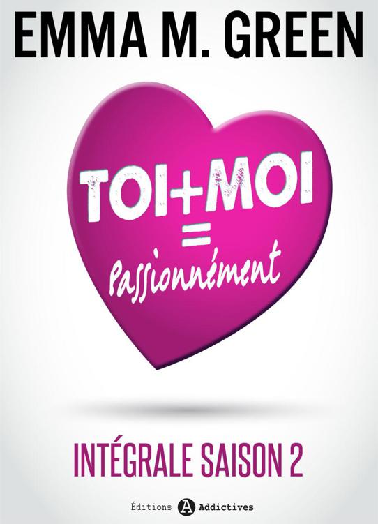 Toi + Moi = Passionnément - Intégrale saison 2