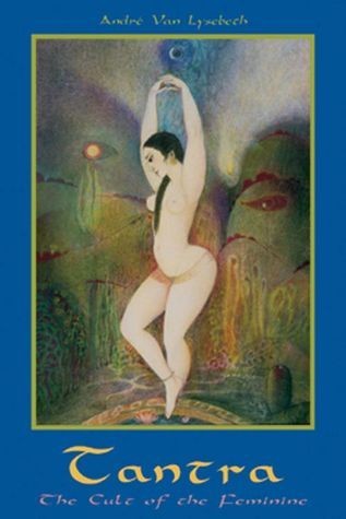 Tantra: The Cult of the Feminine