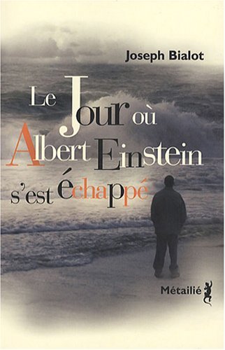 Le jour où Albert Einstein s’est échappé