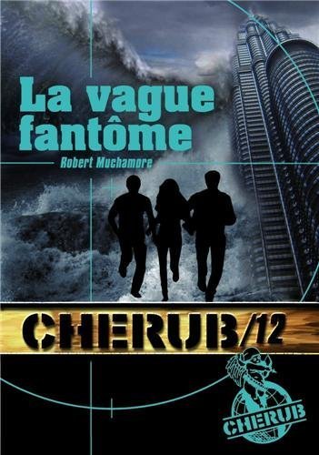 Cherub. Tome 12 : La vague fantôme de Muchamore. Robert Broché