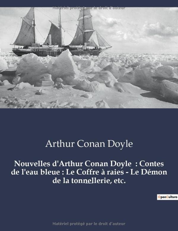 Nouvelles d'Arthur Conan Doyle: Contes de l'eau bleue: Le Coffre à raies - Le Démon de la tonnellerie, etc.: Un recueil de nouvelles d'Arthur Conan Doyle