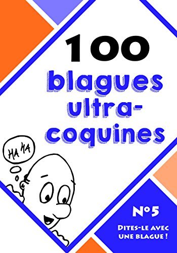 100 blagues ultra-coquines: Recueil de blagues (Dites-le avec une blague ! t. 5)