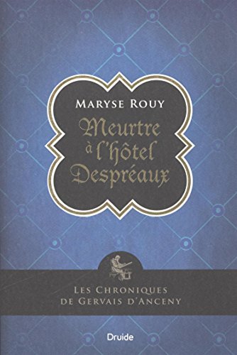 Meurtre à L'hôtel Despréaux: Les Chroniques de Gervais D'Anceny
