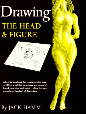 Drawing the Head and Figure: A How-To Handbook That Makes Drawing Easy