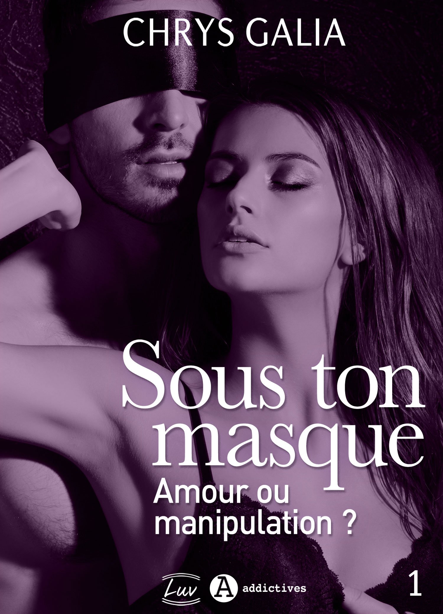 Sous ton masque – Amour ou manipulation ?, vol. 1