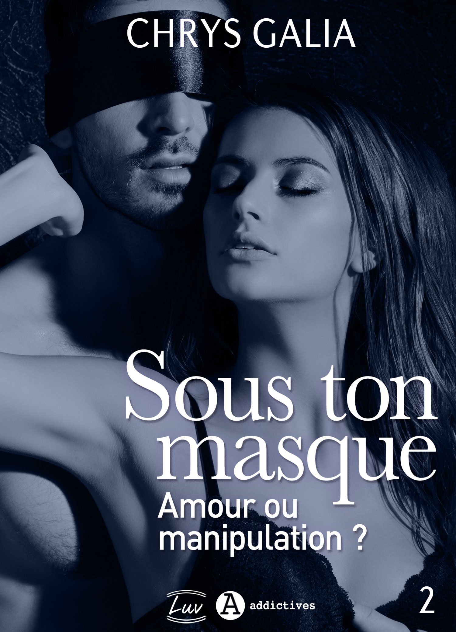 Sous ton masque – Amour ou manipulation ?, vol. 2