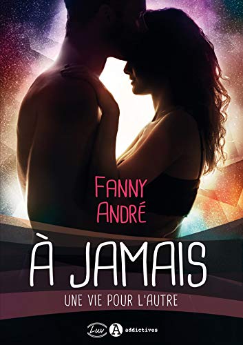 A jamais: Une vie pour l'autre
