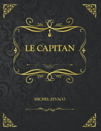 Le Capitan: Edition Collector - Michel Zévaco