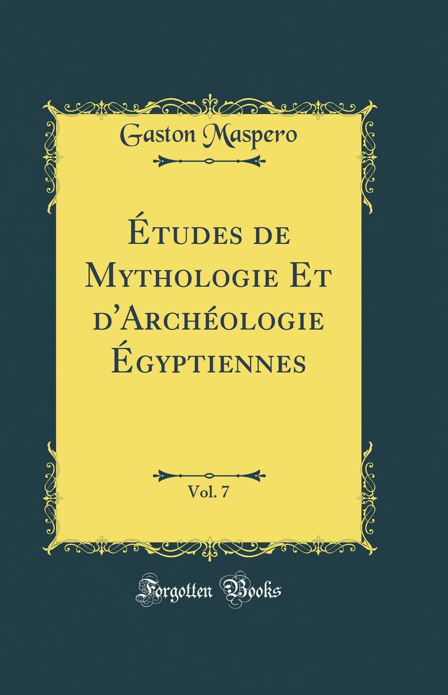 Études de Mythologie Et d'Archéologie Égyptiennes, Vol. 7