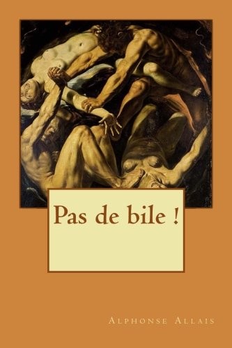 Pas de bile !
