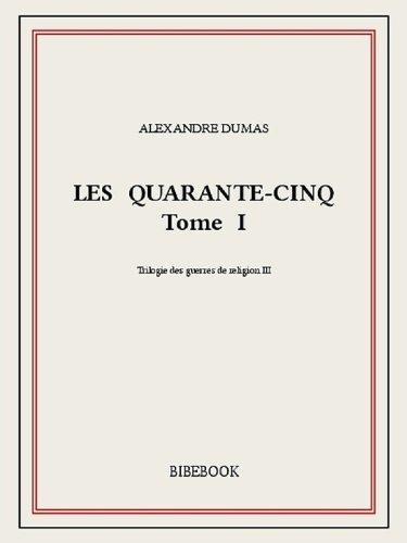 Les Quarante-Cinq I