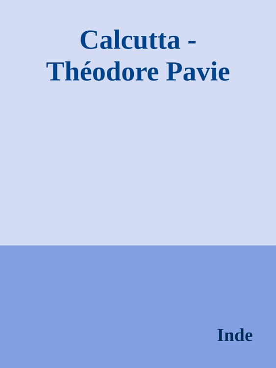 Calcutta - Théodore Pavie