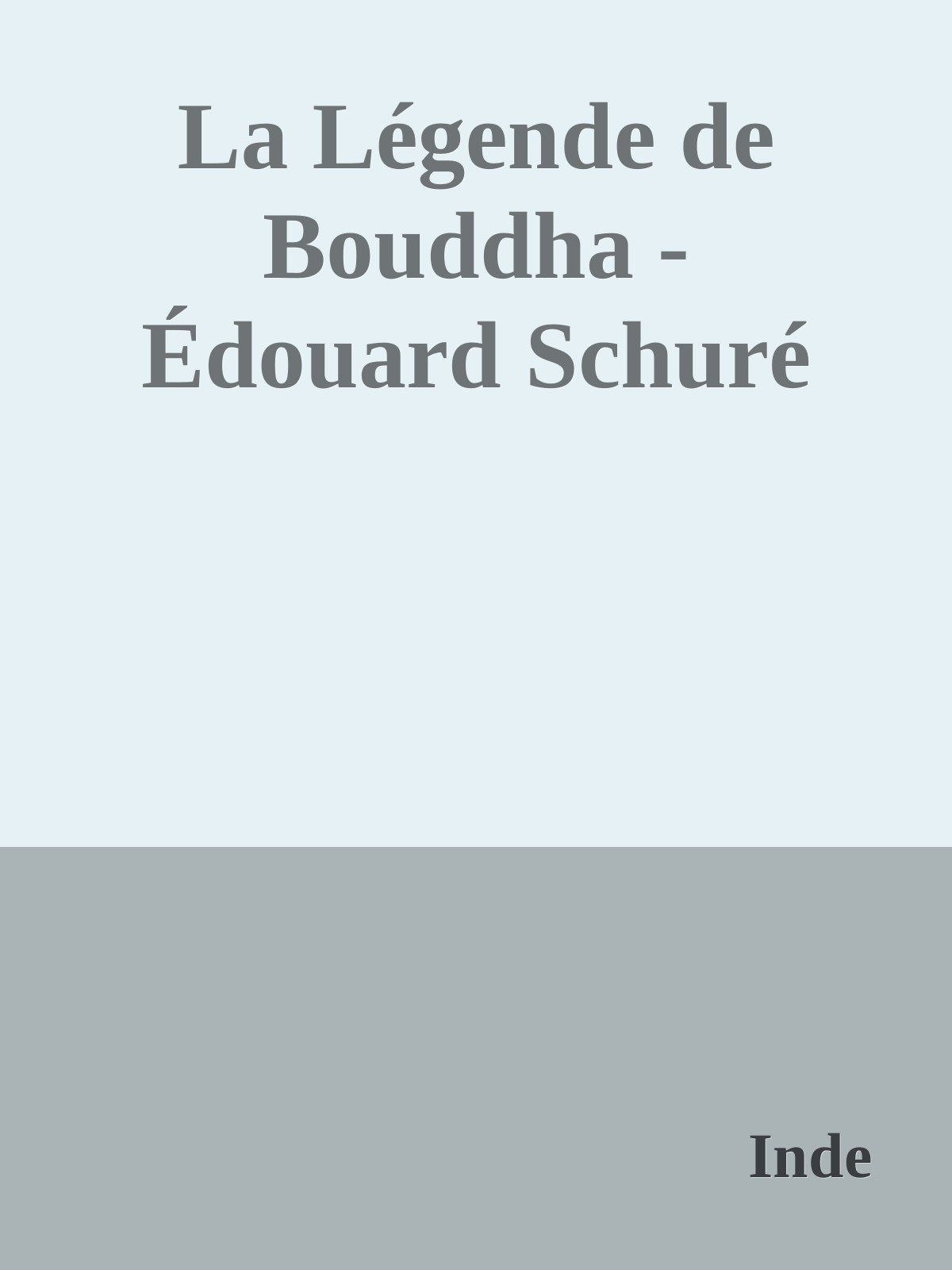 La Légende de Bouddha - Édouard Schuré