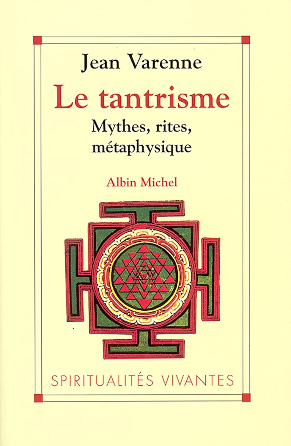 Le Tantrisme: Mythes, rites, métaphysique