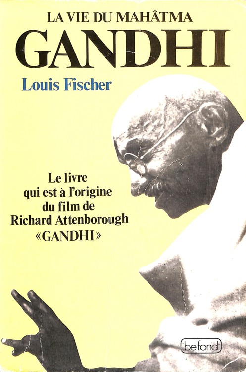 La vie du Mahâtma Gandhi - Louis Fisher