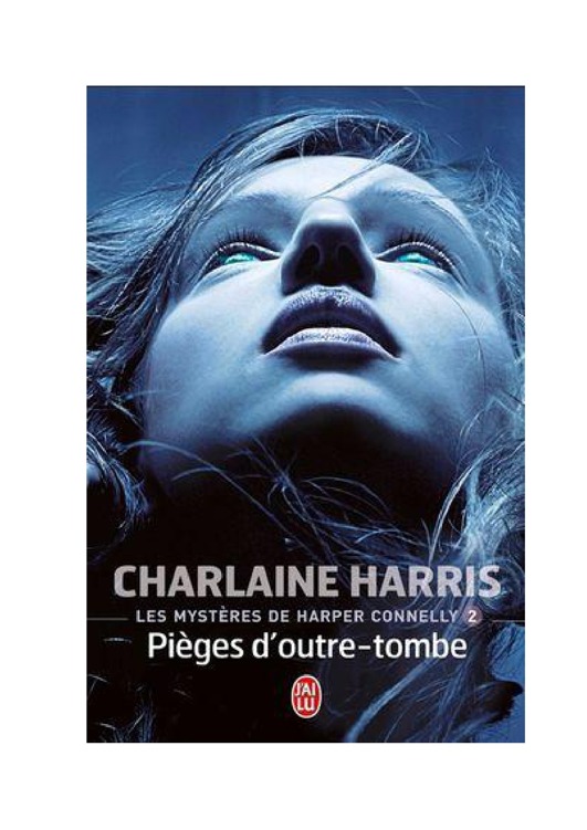 Les mystères d'Harper Connelly 02- Pièges d'outre-tombe