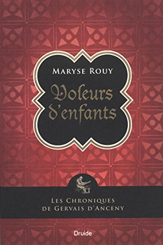 Voleurs d'enfants: Les chroniques de Gervais d’Anceny