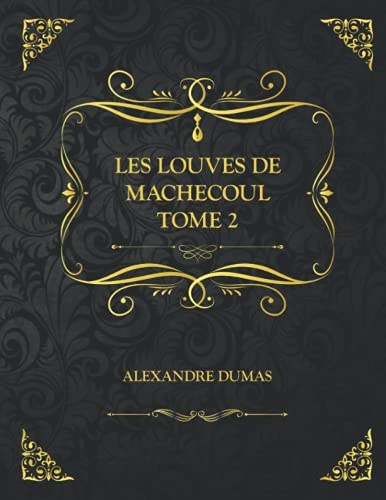 Les louves de Machecoul Tome 2: Edition Collector - Alexandre Dumas