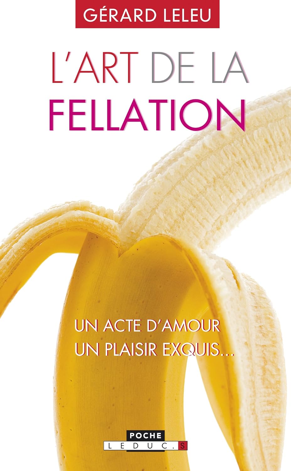L'art de la fellation - L'art du cunnilingus: Un acte d'amour! Un plaisir exquis
