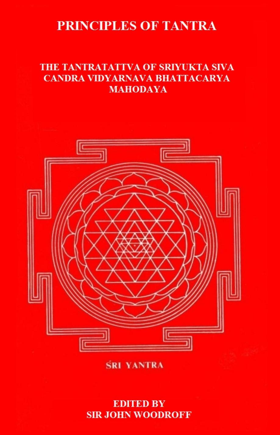 Principles of Tantra : The Tantratattva of Sriyukta Siva Candra Vidyarnava Bhattacarya Mahodaya