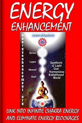 Energy Enhancement - Link Into Infinite Chakra Energy and Eliminate Energy Blockages: Energy Enhancement One