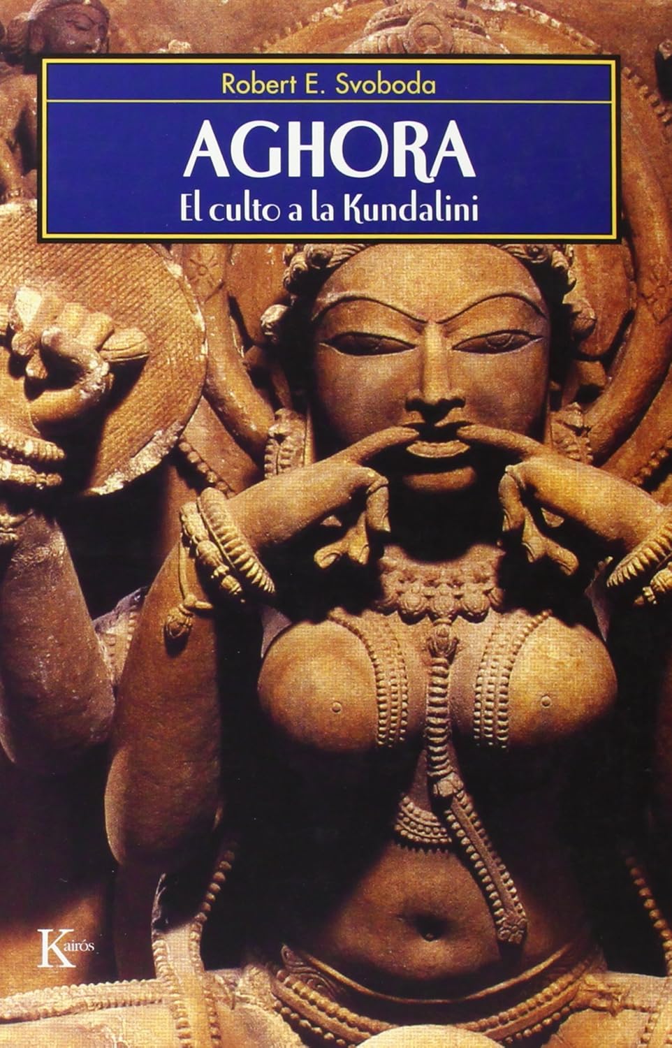 Aghora: El culto a la Kundalini
