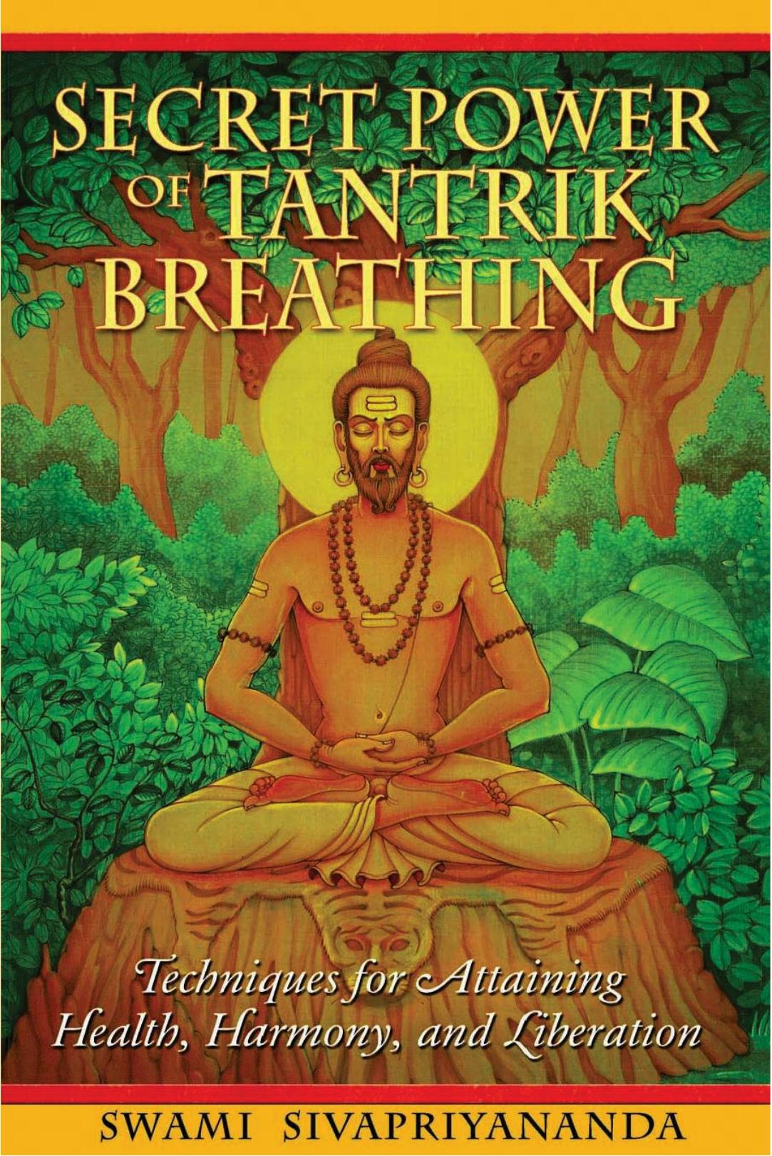 Secret powre of tantrik breathing: techniques of attaining health, harmony, and liberation