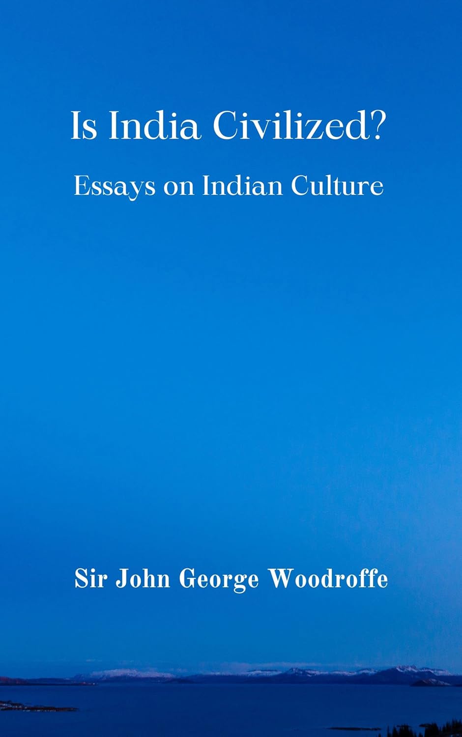 Is India Civilized?: Essays on Indian Culture