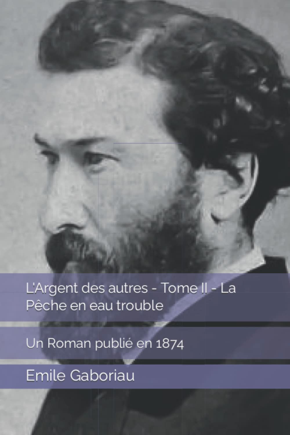 L'Argent des autres - Tome II - La Pêche en eau trouble: Un Roman publié en 1874