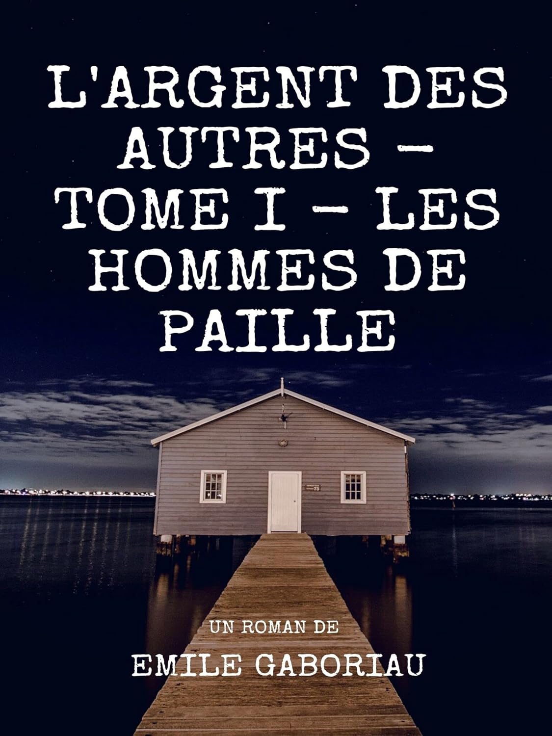 L'Argent des autres Tome I: Les Hommes de paille