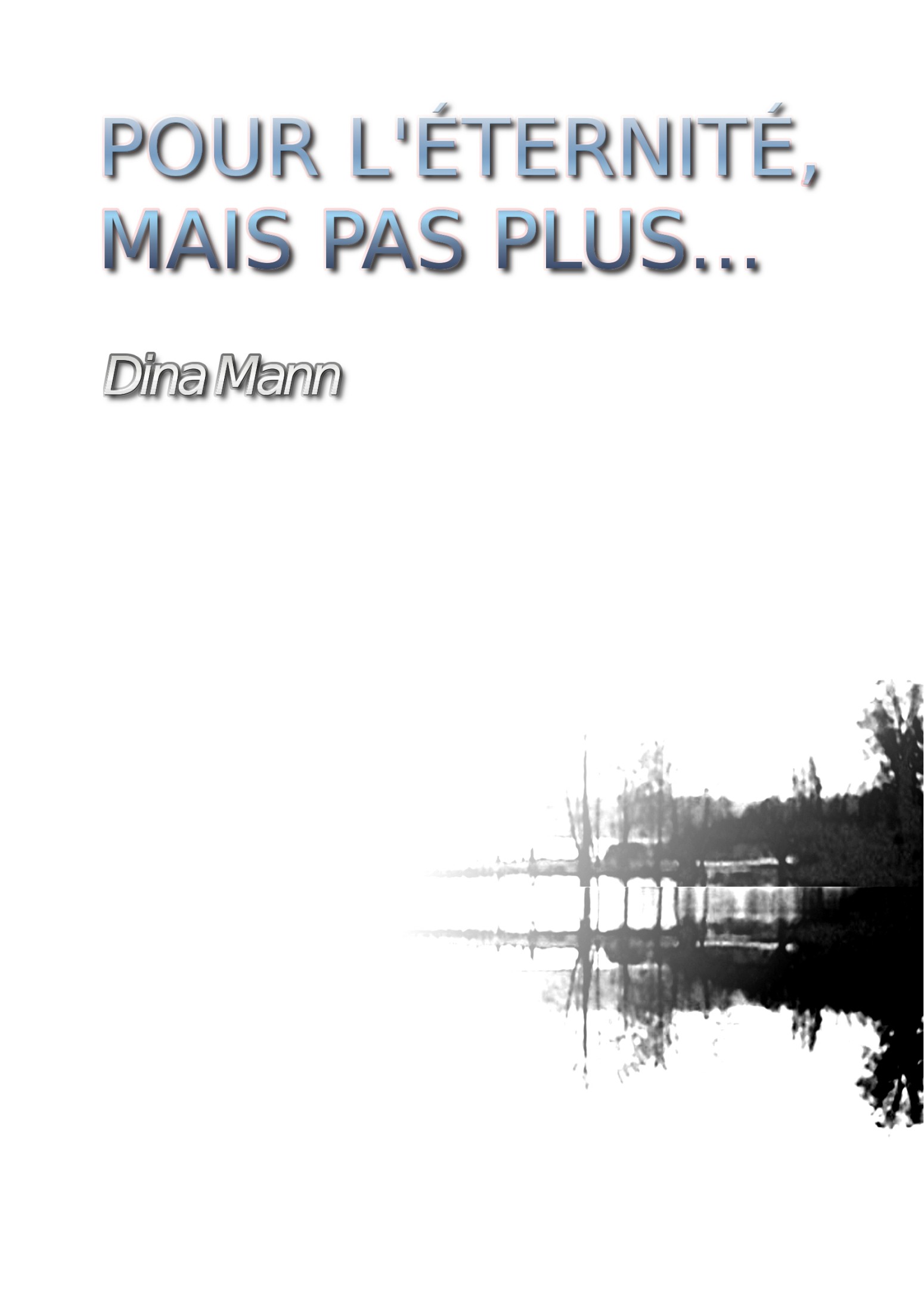 POUR L'ÉTÉRNITE, MAIS PAS PLUS...