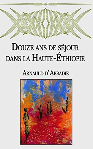 Douze ans de séjour dans la Haute-Éthiopie