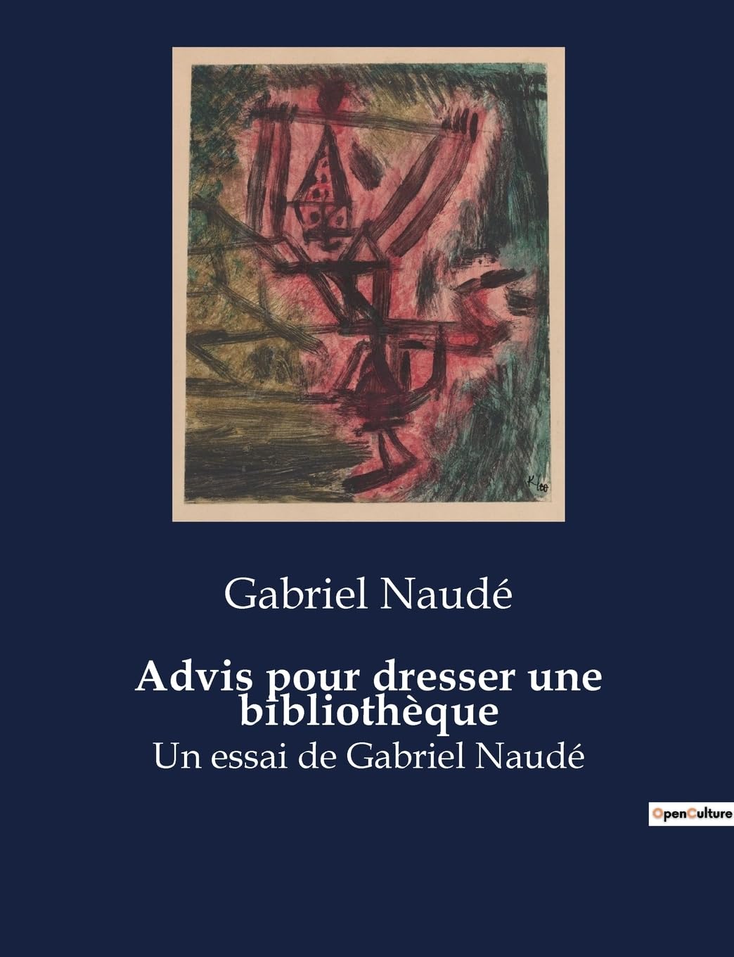 Advis pour dresser une bibliothèque: Un essai de Gabriel Naudé