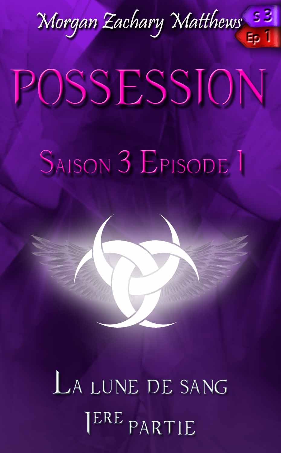Possession Saison 3 Episode 1 La lune de sang (1ère partie)