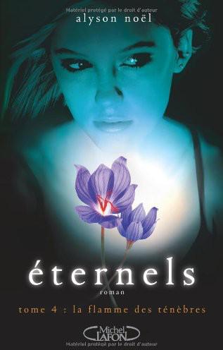 Eternels, Tome 4 : La Flamme Des Ténèbres