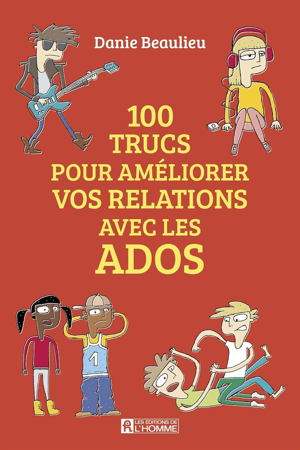 100 trucs pour améliorer les relations avec les ados