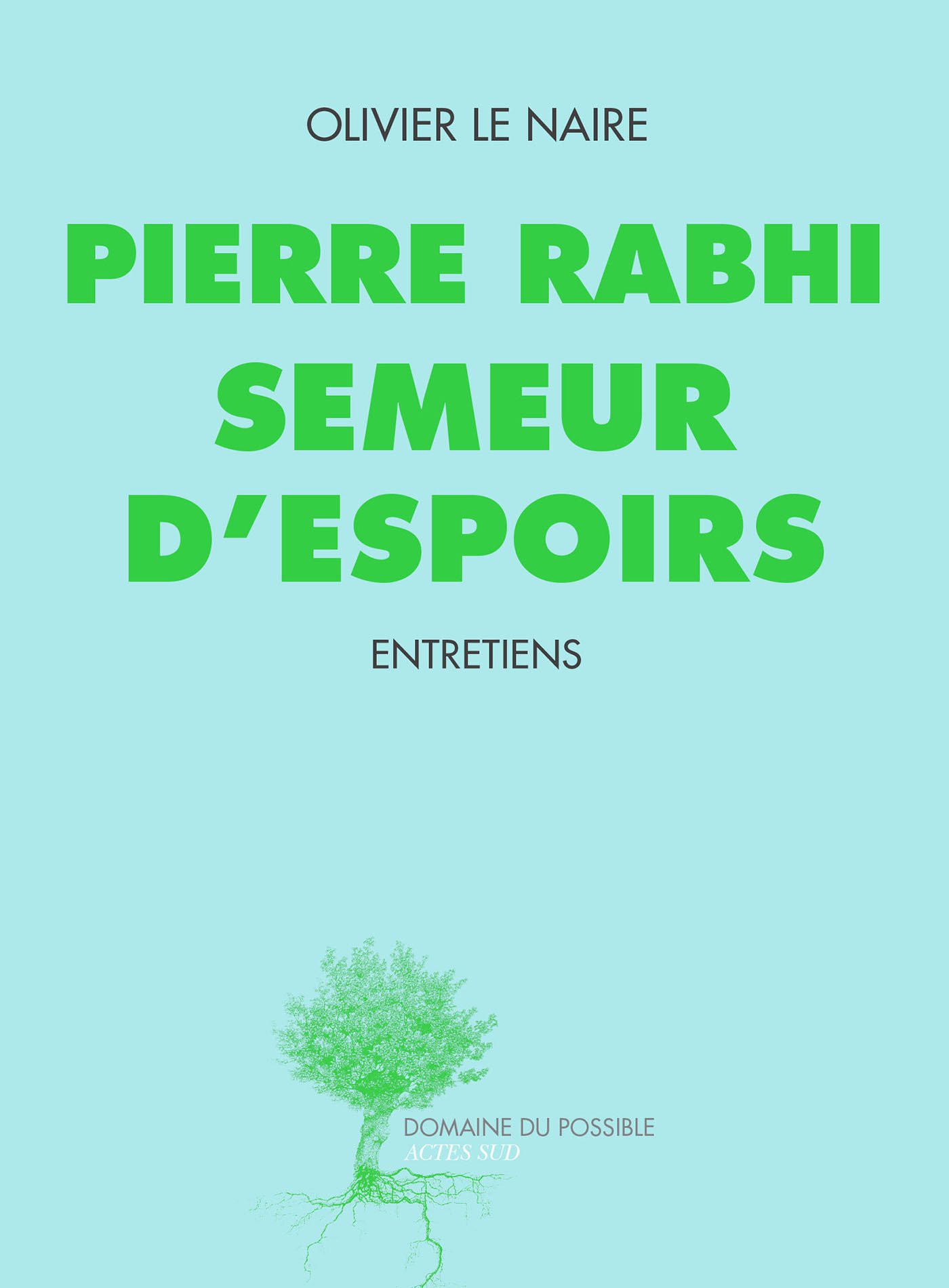 Pierre Rabhi semeur d'espoirs: Entretiens