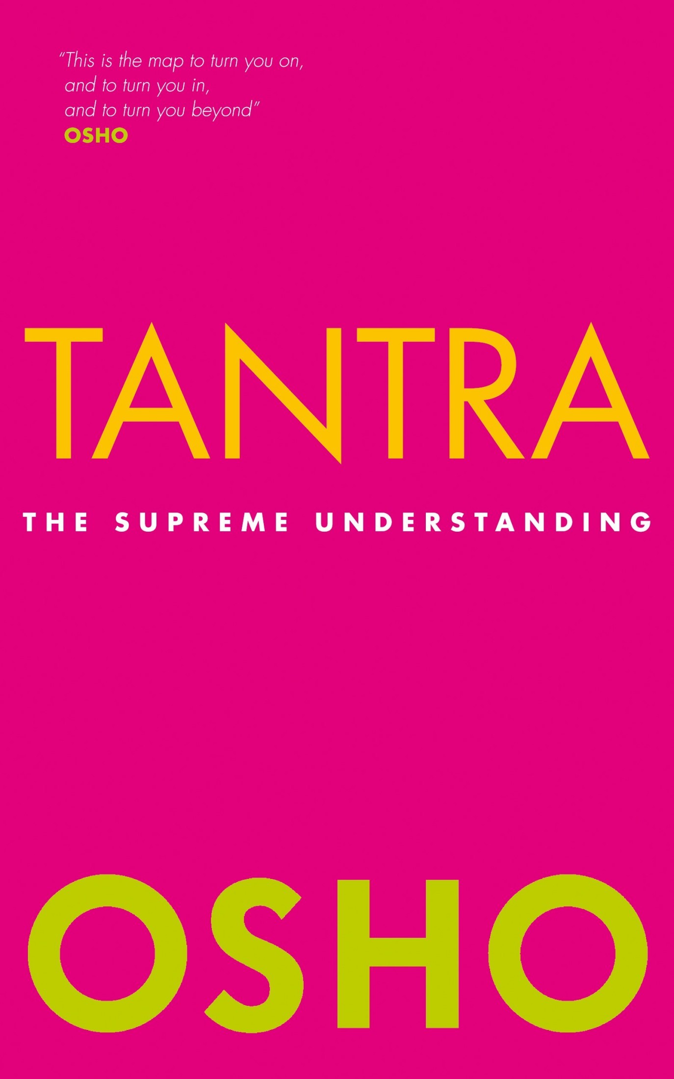 Tantra: The Supreme Understanding - Discourses on the Tantric Way of Tilopa's Song of Mahamudra