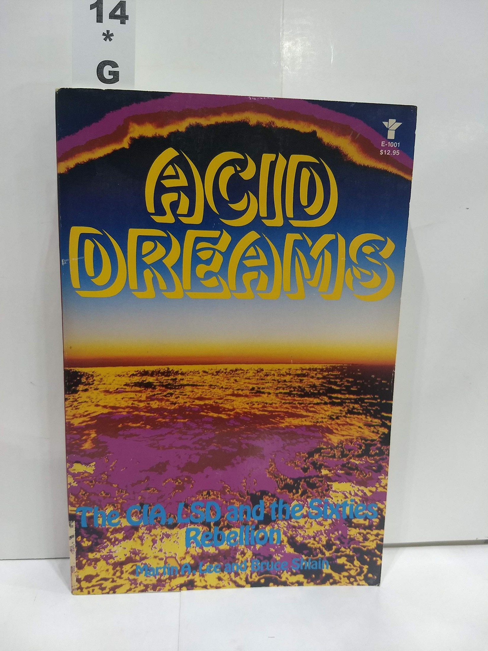 Acid Dreams: The Complete Social History of LSD: The CIA, the Sixties, and Beyond
