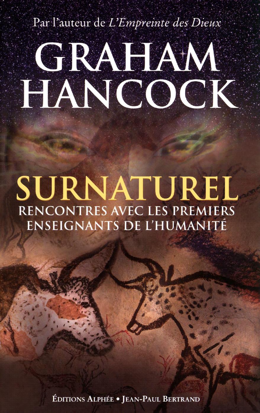 Graham Hancock - Surnaturel (LSD.Ayahuasca.DMT.Iboga.Psilocybin.Ovni)
